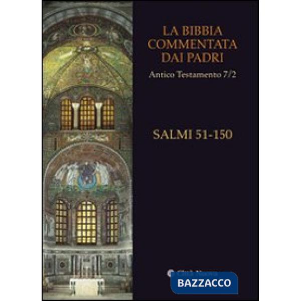 Bibbia commentata dai Padri. Antico Testamento (La). Vol. 7/2: I Salmi. 51-150