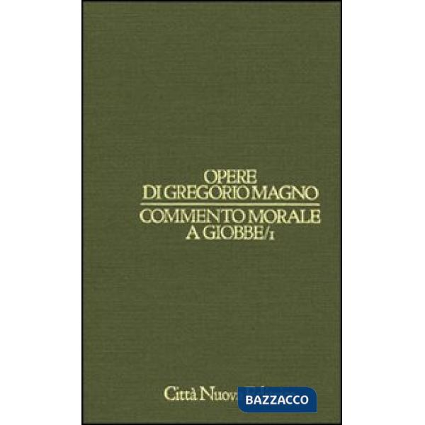 Commento morale a Giobbe. Vol. 1: Libri 1-8