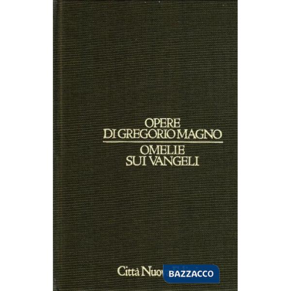 Opere. Vol. 2: Omelie sui vangeli