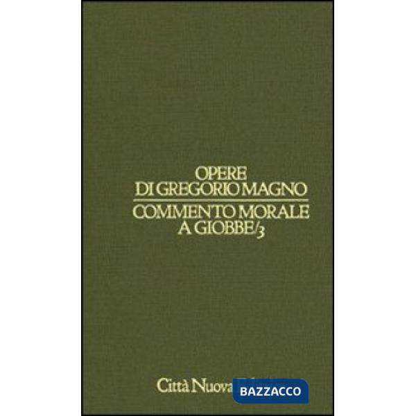Commento morale a Giobbe. Vol. 3