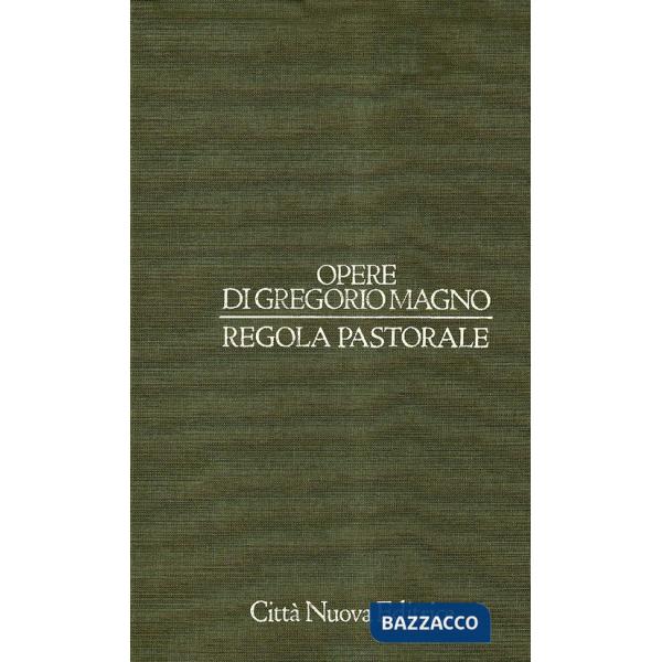 Opere. Vol. 7: Regola pastorale