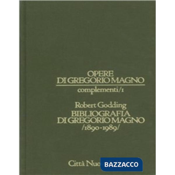 Opere di Gregorio Magno. Complementi. Vol. 1: Bibliografia di Gregorio Magno (1890-1989)