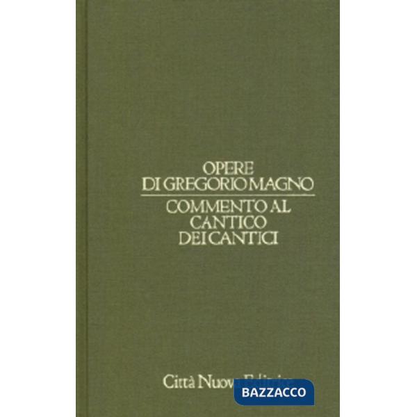 Opere di Gregorio Magno. Vol. 8: Commento al Cantico dei cantici