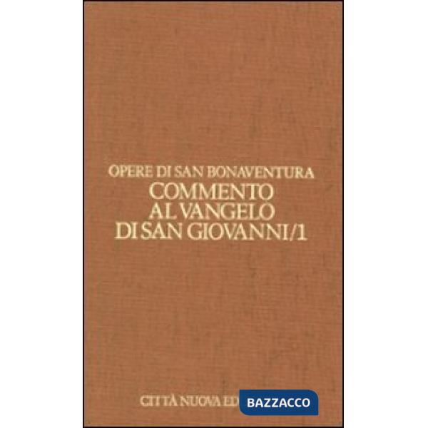 Opere. Vol. 7/1: Commento al Vangelo di san Giovanni. Cap. 1-10.