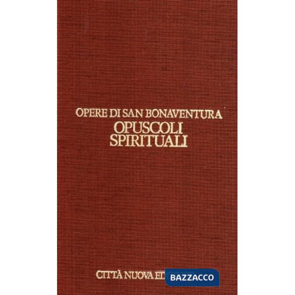 Opere. Vol. 13: Opuscoli spirituali