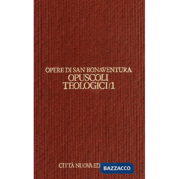 Opere. Vol. 5/1: Opuscoli teologici