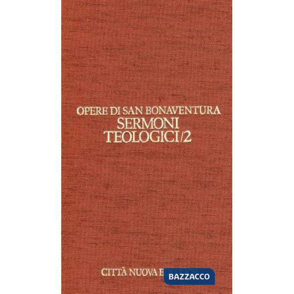 Opere. Vol. 6/2: Sermoni teologici