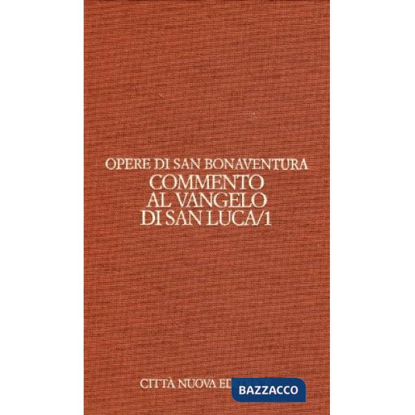 Opere. Vol. 9/1: Commento al Vangelo di san Luca
