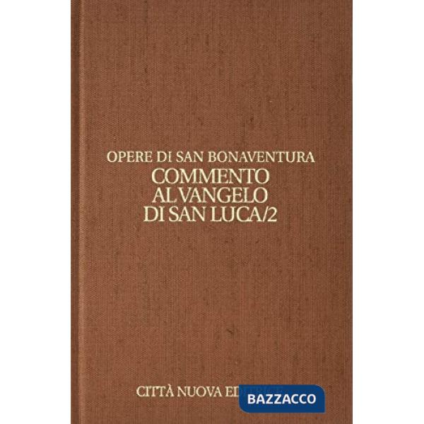 Opere. Vol. 9/2: Commento al Vangelo di san Luca