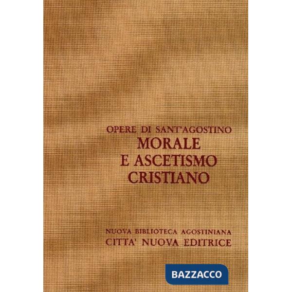Opera omnia. Vol. 7/2: Morale e ascetismo cristiano