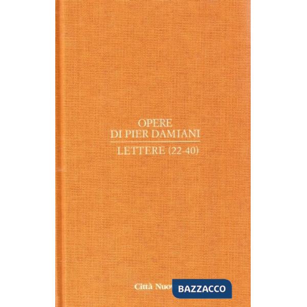 Opere. Vol. 1/2: Lettere 22-40