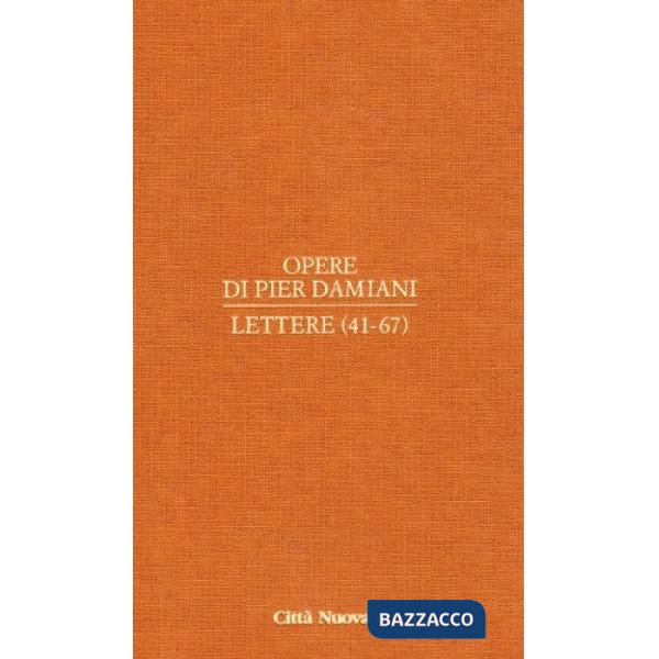 Opere. Vol. 1/3: Lettere (41-67)