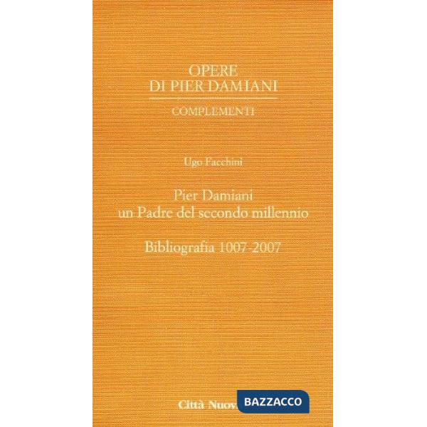 Pier Damiani un padre del secondo millennio. Bibliografia 1007-2007