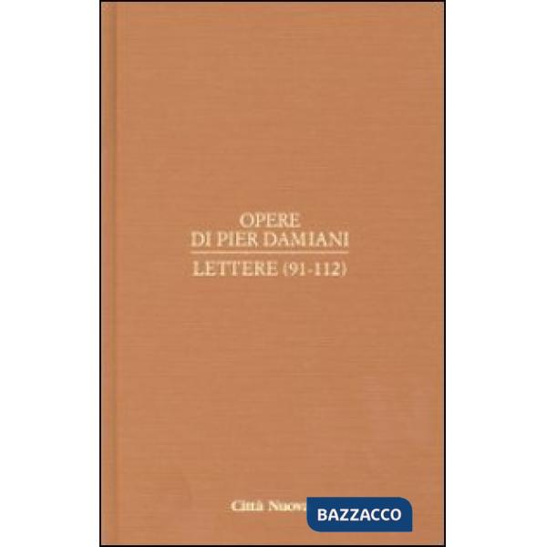 Opere. Vol. 1/5: Lettere (91-112)