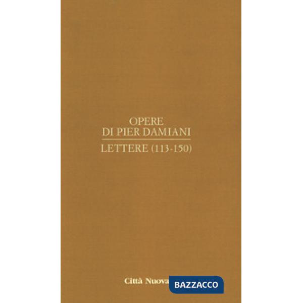 Opere. Vol. 1/6: Lettere (113-150)