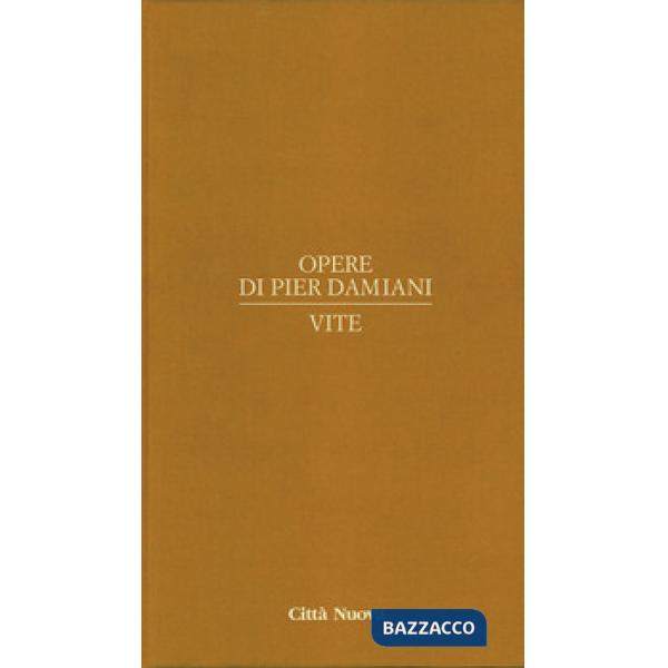 Opere di Pier Damiani. Testo latino a fronte. Vol. 3: Vite