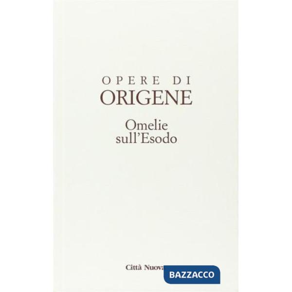 Opera omnia di Origene. Vol. 2: Omelie sull'Esodo