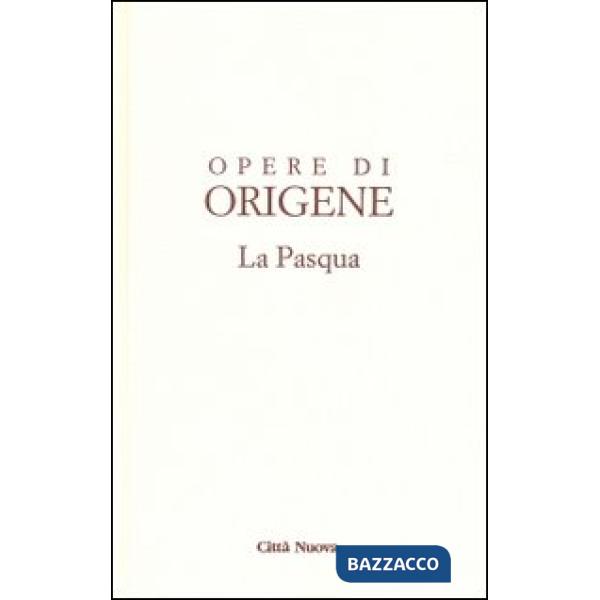 Opere di Origene. Vol. 2: La Pasqua