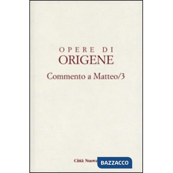 Opere di Origene. Vol. 11/3: Commento a Matteo 3