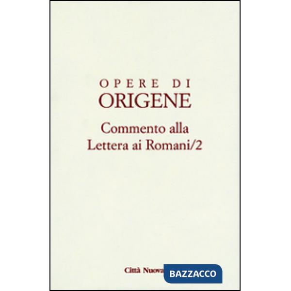 Opere di Origene. Testo latino a fronte. Vol. 14/2: Commento alla Lettera ai romani