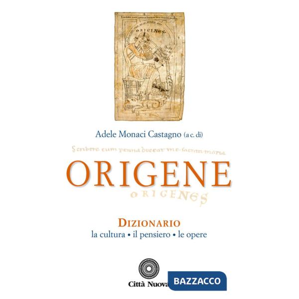 Origene. Dizionario, la cultura, il pensiero, le opere