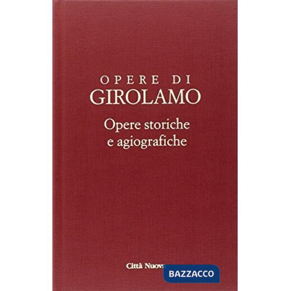 Opere di Girolamo. Testo latino a fronte. Vol. 15: Opere storiche e agiografiche
