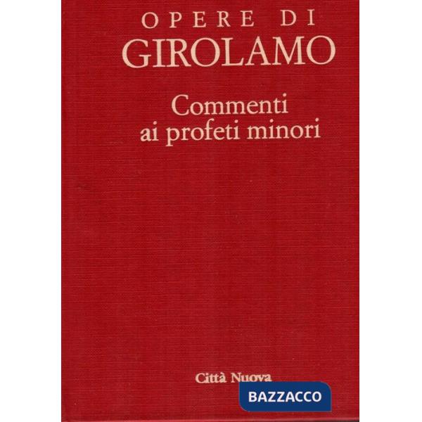Opere di Girolamo. Vol. 8/4: Commento ai profeti minori