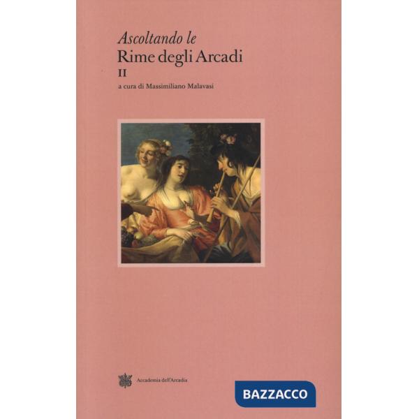 Ascoltando le rime degli Arcadi. Vol. 2