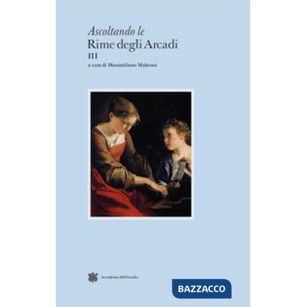 Ascoltando le rime degli Arcadi. Vol. 3