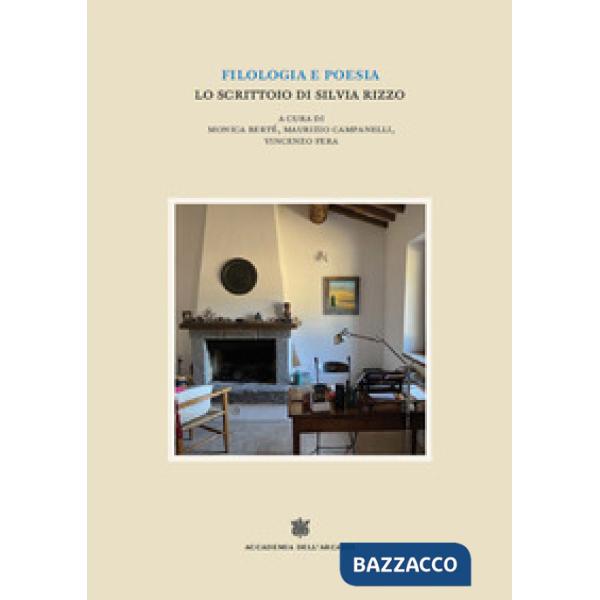 Filologia e poesia. Lo scrittoio di Silvia Rizzo