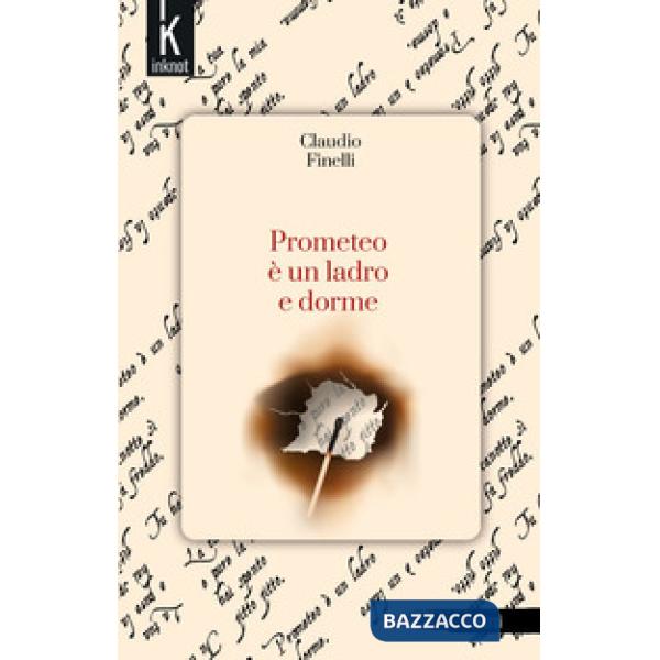 Prometeo è un ladro e dorme. Nuova ediz.