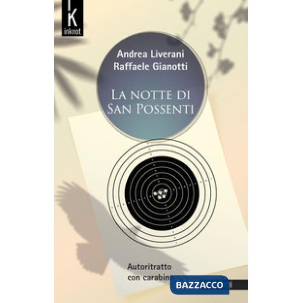Notte di San Possenti. Autoritratto con carabina. Nuova ediz. (La)