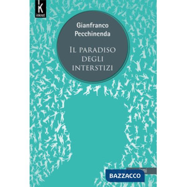 Paradiso degli interstizi. Nuova ediz. (Il)
