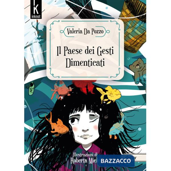 Paese dei gesti dimenticati. Ediz. illustrata (Il)