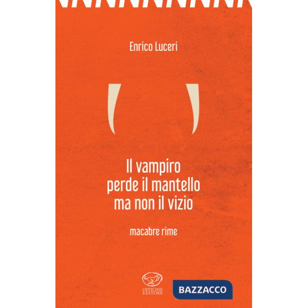 Vampiro perde il mantello ma non il vizio. Macabre rime (Il)