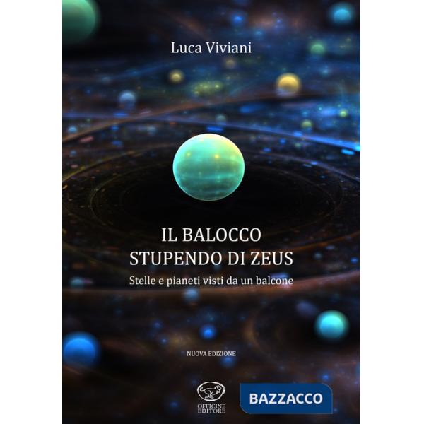 Balocco stupendo di Zeus. Stelle e pianeti visti da un balcone (Il)