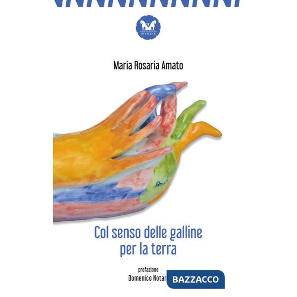 Col senso delle galline per la terra. Nuova ediz.