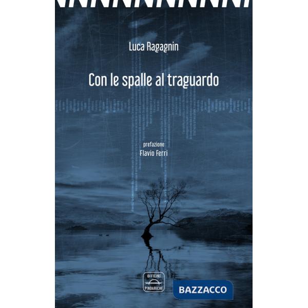 Con le spalle al traguardo. Scritture per musica. Ediz. multilingue