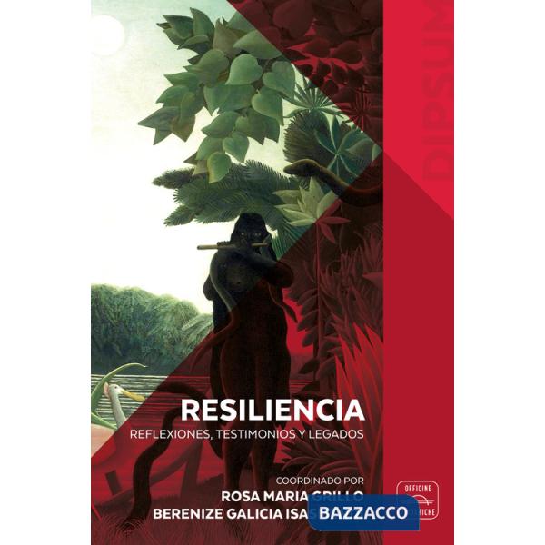 Resiliencia. Reflexiones, testimonios y legados. Nuova ediz.