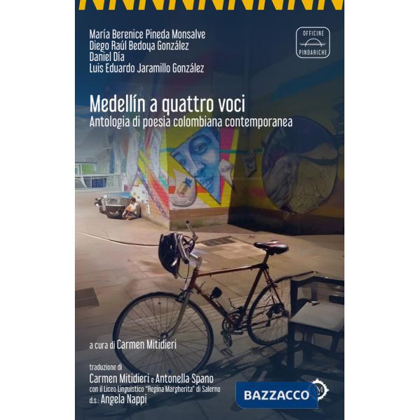 Medellín a quattro voci. Antologia di poesia colombiana contemporanea. Nuova ediz.