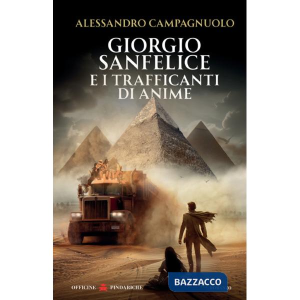 Giorgio Sanfelice e i trafficanti di anime. Nuova ediz.