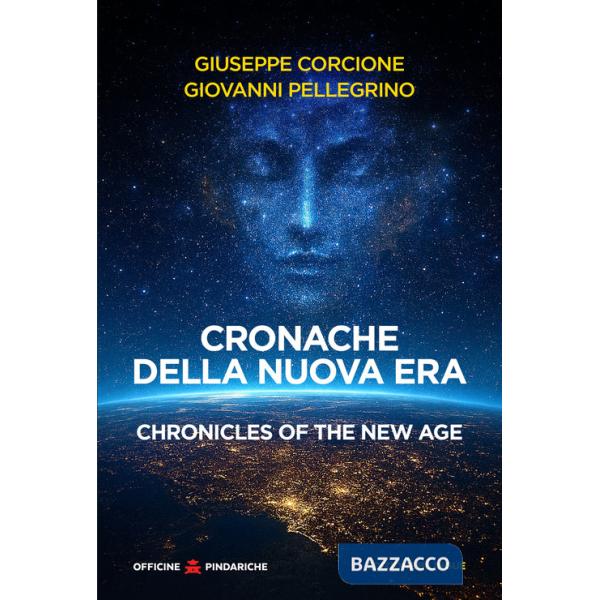 Cronache della Nuova Era-Chronicles of the New Age. Ediz. bilingue