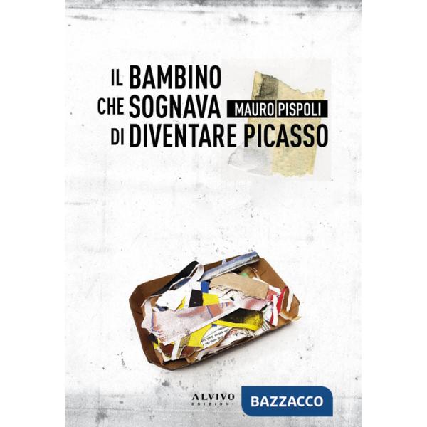 Bambino che sognava di diventare Picasso (Il)