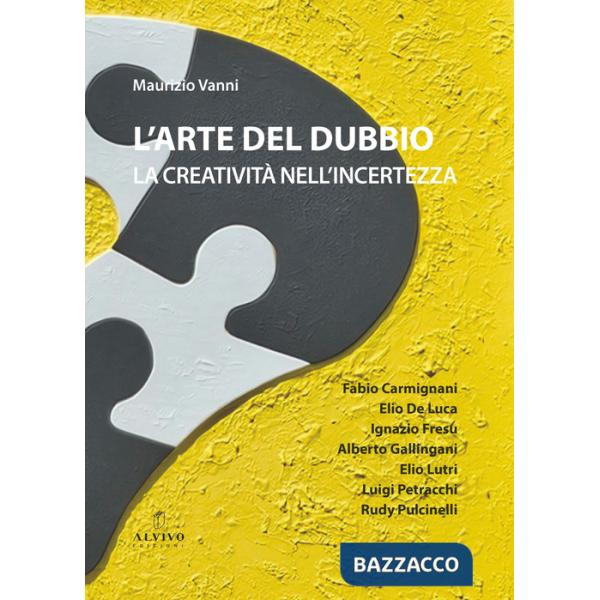 Arte del dubbio. La creatività nell'incertezza (L')