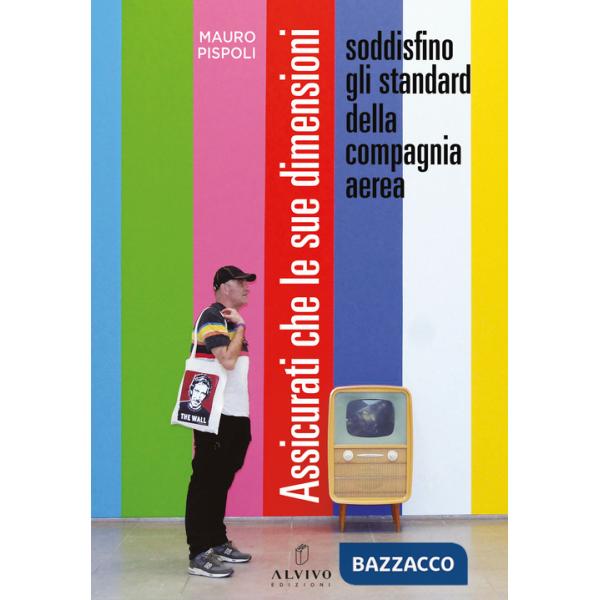 Assicurati che le sue dimensioni soddisfino gli standard della compagnia aerea. Ediz. illustrata