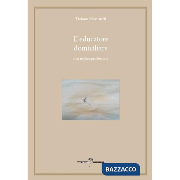 Educatore domiciliare. Una triplice professione (L')