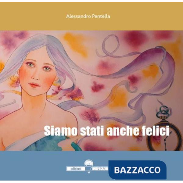 Siamo stati anche felici