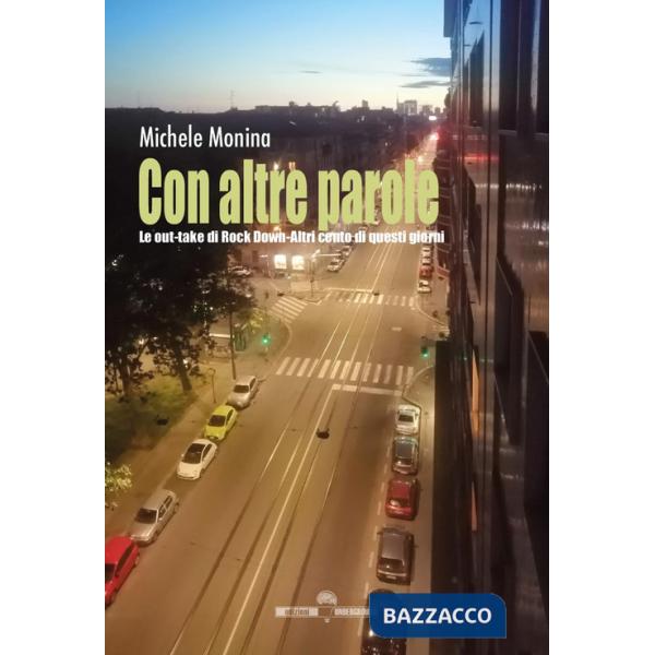 Con altre parole. Le out-take di Rock Down. Altri cento di questi giorni