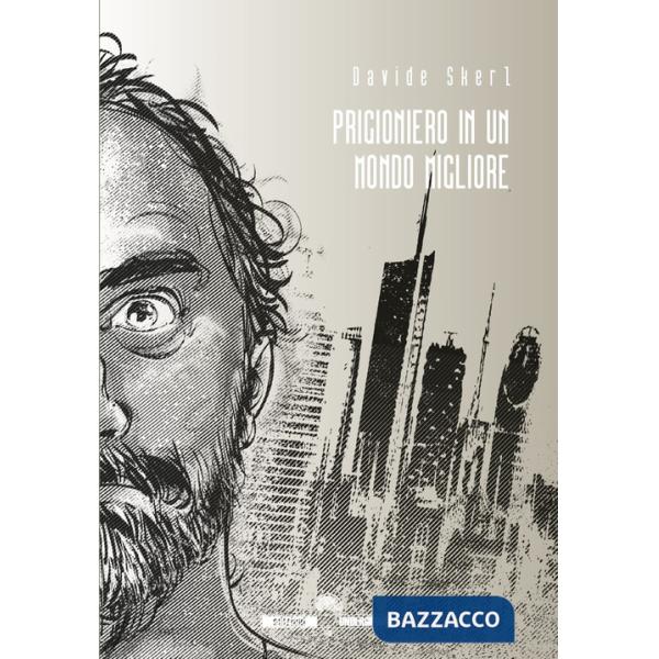 Prigioniero in un mondo migliore