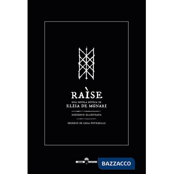 Raìse. Una favola gotica. Ediz. illustrata